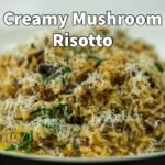 The Perfect Creamy Garlic Mushroom Risotto You Need