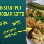 Easy Instant Pot Mushroom Risotto/ The Starch Solution