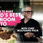 Make the World’s Best Mushroom Risotto with Chef Wolfgang Puck!