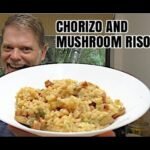 Cooking a Chorizo Mushroom Risotto – Greg’s Kitchen