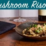 How To Make The Perfect Mushroom Risotto Recipe