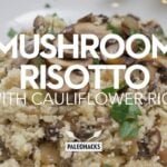 Mushroom Risotto with Cauliflower Rice