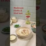 MUSHROOM RISOTTO AND FRIED HAM