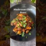 Mushroom Ghee Roast | मशरूम घी रोस्ट | Quick & Easy Recipe