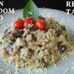 CHICKEN MUSHROOM RISOTTO – HOW TO MAKE PERFECT MUSHROOM RISOTTO