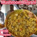 CHEF STYLE MUSHROOM BIRYANI FOR 100 PEOPLE | Mushroom biryani Recipe | Mushroom Recipes | #biryani
