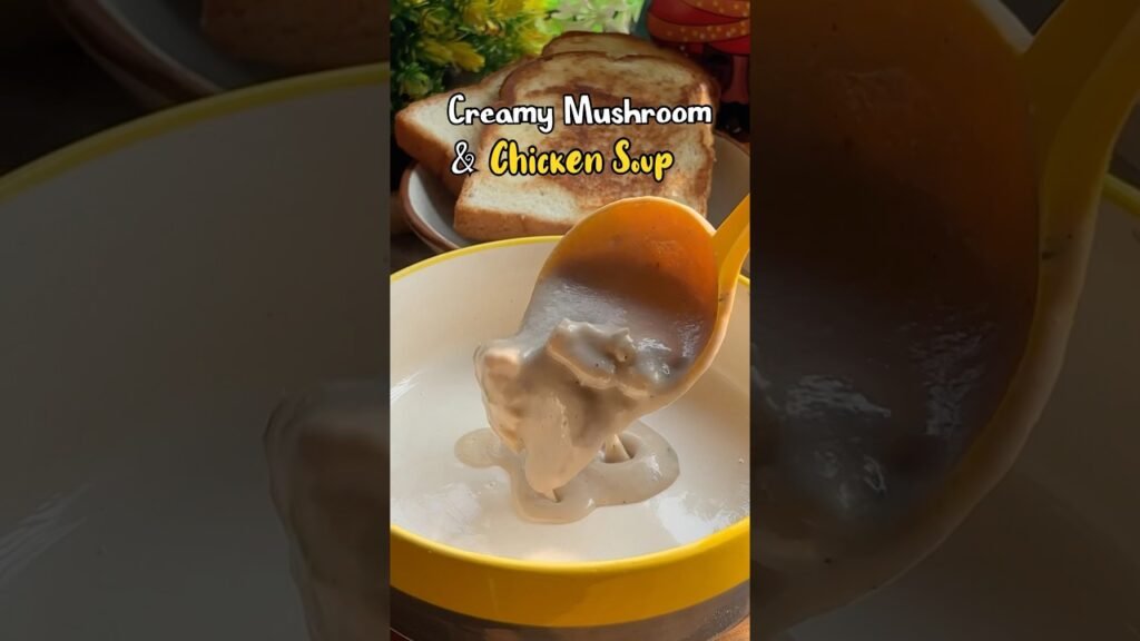Day 5 of 7 Days 7 Amazing Soups – Creamy Mushroom and Chicken Soup #recipe