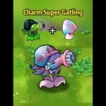 Charm Super Gatling #pvz #pvzfusion  #games