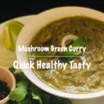 Mushroom green curry | Indian Mushroom Curry | Mushroom chops | Spicy mushroom curry | I Kitchen